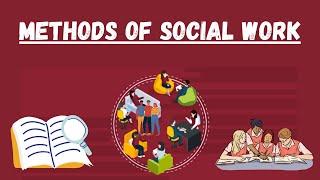 Most Important Methods of Social work.