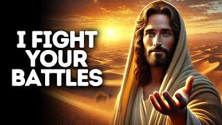 I Fight Your Battles | God Says | God Message Today | Gods Message Now | God Message | God Say