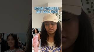 NAOMI CAMPBELL MET GALA 2023 LOOK #shorts #naomicampbell