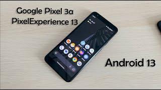 Google Pixel 3a Pixel Experience 13 Hands-On!