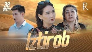 Iztirob (milliy serial) | Изтироб (миллий сериал) 38-qism