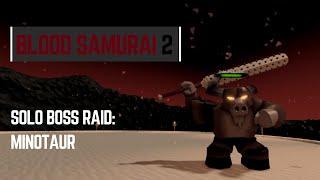 How to SOLO FARM BOSS RAID: MINOTAUR (DUELIST) | Roblox Blood Samurai 2