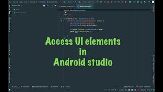 Access UI elements in Android studio