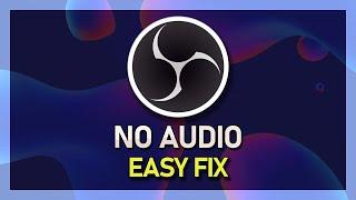 How To Fix No Audio in OBS Studio