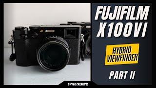 Fujifilm X100VI | Hybrid Viewfinder: Part 2