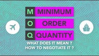 MOQ - [Minimum Order Quantity] What Does It Mean? (And How To Negotiate It)