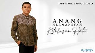 Anang Hermansyah - Ketulusan Hati (Official Lyric Video)