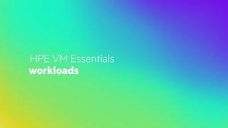 HPE VM Essentials Workloads