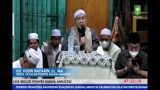 ACARA PENGAJIAN BULANAN KH. HUSIN NAPARIN Lc MA DI PONPES RAKHA AMUNTAI 12-07-2021