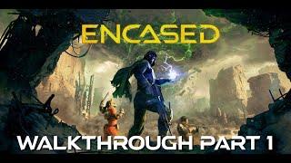 Encased Walkthrough Part 1 - The Dome