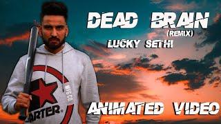 DeadBrain Remix || Lucky Sethi || Duffer Guys || 2018