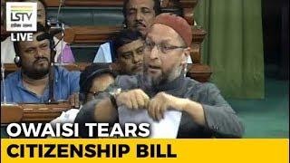 Asaduddin Owaisi Tears Citizenship Bill In Lok Sabha Amid Fiery Debate