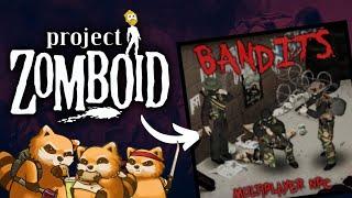 Project Zomboid w/ BANDITS mod (Slayers Bandits BETA)