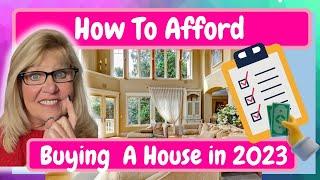 How Can I Afford to Buy A House in 2023 (in Massachusetts and US)