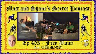 Ep 405 - Free Manti (feat. WARMODE)