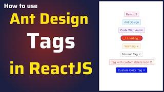 Ant Design Tags Component | How to use ant design tags in ReactJS app | Antd ReactJS Tutorial