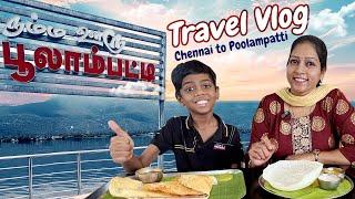 Chennai to Poolampatti Travel Vlogs | தமிழ்நாட்டுக்குள்ள ஒரு குட்டி கேரளா! | akila kannan vlogs