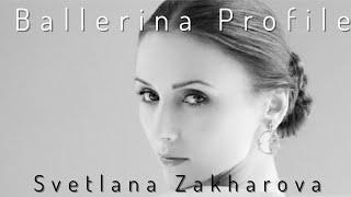 Ballerina Profile: Svetlana Zakharova