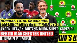 ROMBAK TOTALSIR JIM RATCLIFFE TENDANG 5 PEMAIN INIBEBAN GAJI TINGGIAYDEN HEAVEN MENJANJIKANMU