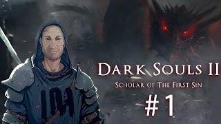 Dark Souls II: Scholar of the First Sin / первое прохождение на русском #1