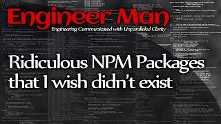 Ridiculous NPM (Node.js) Packages that I wish didn't exist