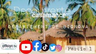 La Casamance Ziguinchor " Département de Bignona " Découverte avec JOTTAYE tv Partie 1