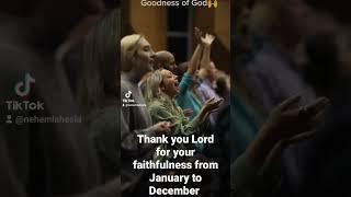 Goodness of God/We are forever grateful Lord for your faithfulness and forever we will sing