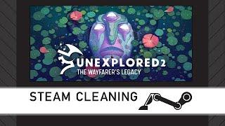 Steam Cleaning - Unexplored 2: The Wayfarer's Legacy