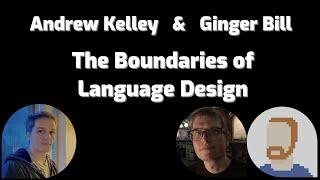 "Boundaries of Language Design" with Andrew Kelley & Ginger Bill