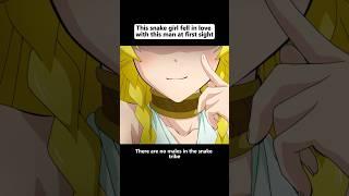 This snake girl fell in love with this man at first sight. #animeweeb #animeedit #animegif #youtube
