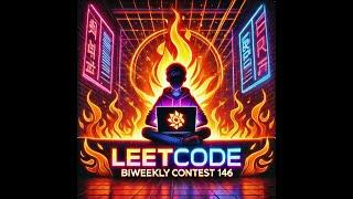 LEETCODE BIWEEKLY CONTEST 146 LIVE