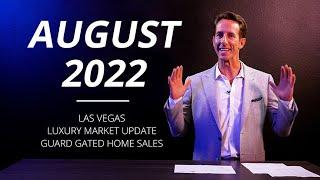 August 2022 Las Vegas Luxury Market Update (Guard Gated Homes)