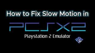 How to Fix Slow Motion in PCSX2 (2024) | Increase FPS Guide for Low End PCs