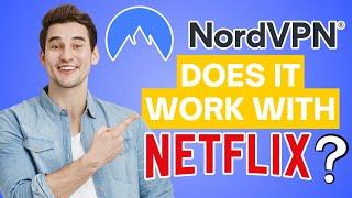 Does NordVPN work with Netflix?