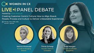 Women in CX March Panel: How to Create Customer Centric Culture, hosted by Clare Muscutt