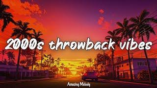 2000's music hits ~throwback playlist ~2000s vibes mix