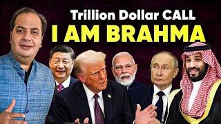 Trillion Dollar CALL - I AM  BRAHMA | Bharat Vichar | Sumit Peer