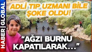 Narin'in Ölümünde Yeni Detay! Adli Tıp Uzmanı Bile Şaşırdı! "Ağzı Burnu Kapatılarak..."