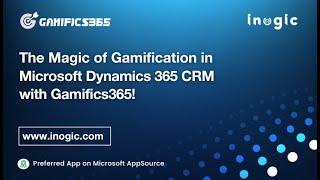 The Magic of Gamification in Microsoft Dynamics 365 CRM with Gamifics365!