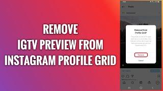 How To Remove IGTV Preview From Instagram Profile Grid