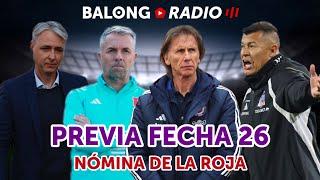 Fecha 26: Colo Colo recibe a Cobresal y la U visita Iquique / Nómina de Chile - ep.388 #BalongRadio