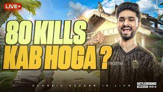 AAJ TO 80 KILLS HOKE RAHEGA | CLASSIC HACKER BOLTE | BGMI LIVE