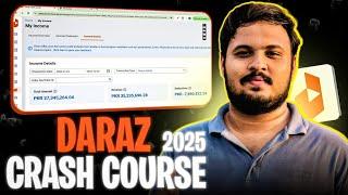 Daraz Crash Course 2025 | How To Create Daraz Seller Account | Daraz 50+ Topics Including Course |