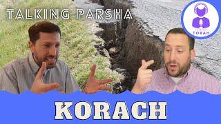 The earth wasn't supposed to swallow him!! (Talking Parsha - Korach)