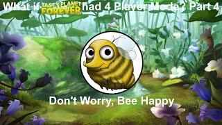 Tasty Planet Forever 4 Players Part 4 - Don't Worry, Bee Happy