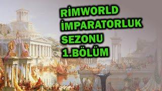 Rimworld İmparatorluk Sezonu Başlasın - Rimworld Türkçe 2.sezon Bölüm 1