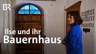 Mit Liebe restauriert: Ilse und ihr Bauernhaus | Wir in Bayern | Höfe in Bayern | BR