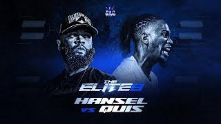 HANSEL vs QUIS - First Round - The Elite 8 Tournament