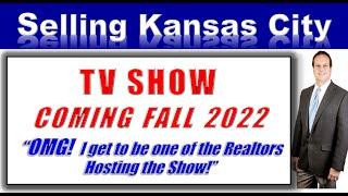 Huge Announcement!  I get to be a Host of SELLING KANSAS CITY on TV. Coming in the Fall of 2022.