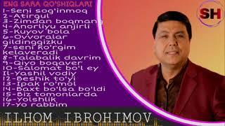 ILHOM IBROHIMOV - ENG SARA QO'SHIQLARI TO'PLAMI